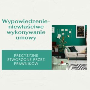 Wypowiedzenie Umowy Najmu - NIEWŁAŚCIWE WYKONYWANIE UMOWY